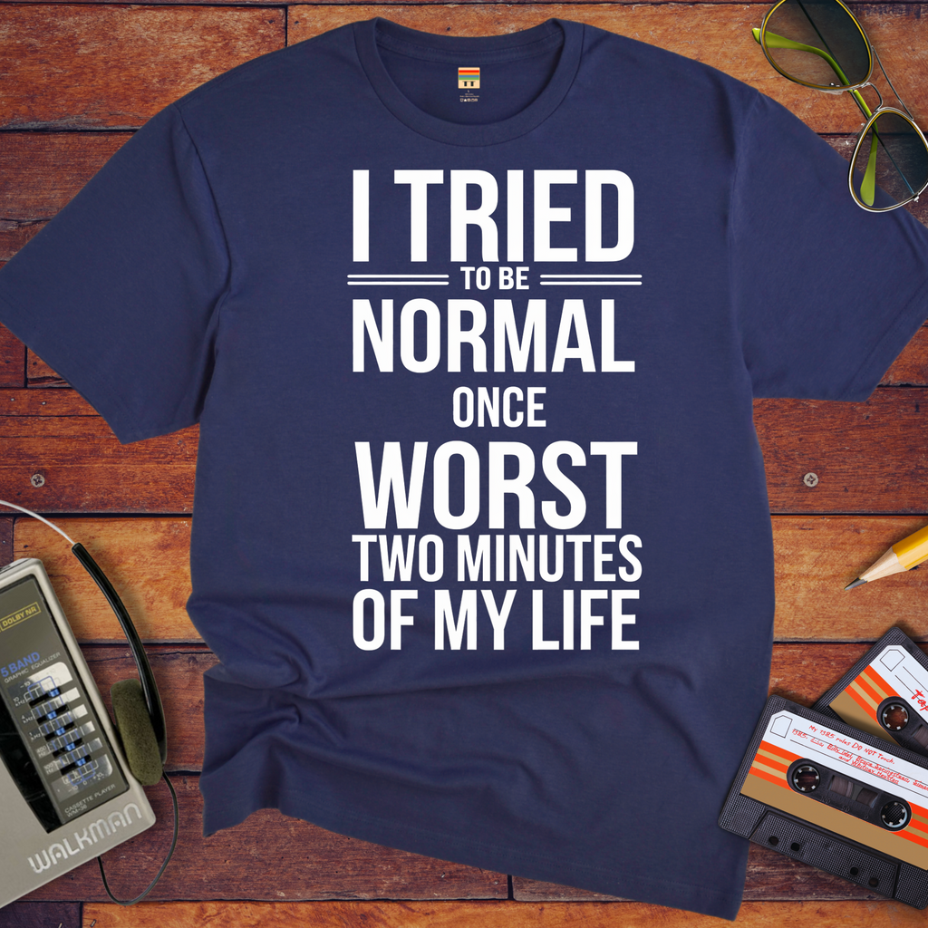 'I tried normal' Funny T-Shirt