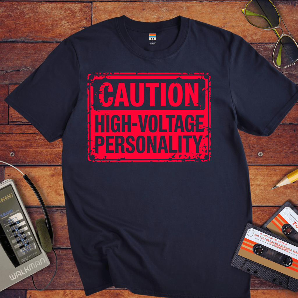 "Caution, highly volatile personality'" T-Shirt