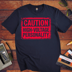 "Caution, highly volatile personality'" T-Shirt