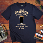 "Hello Darkness" Funny T-Shirt