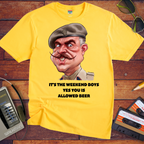 'It's the weekend boys' Funny T-Shirt