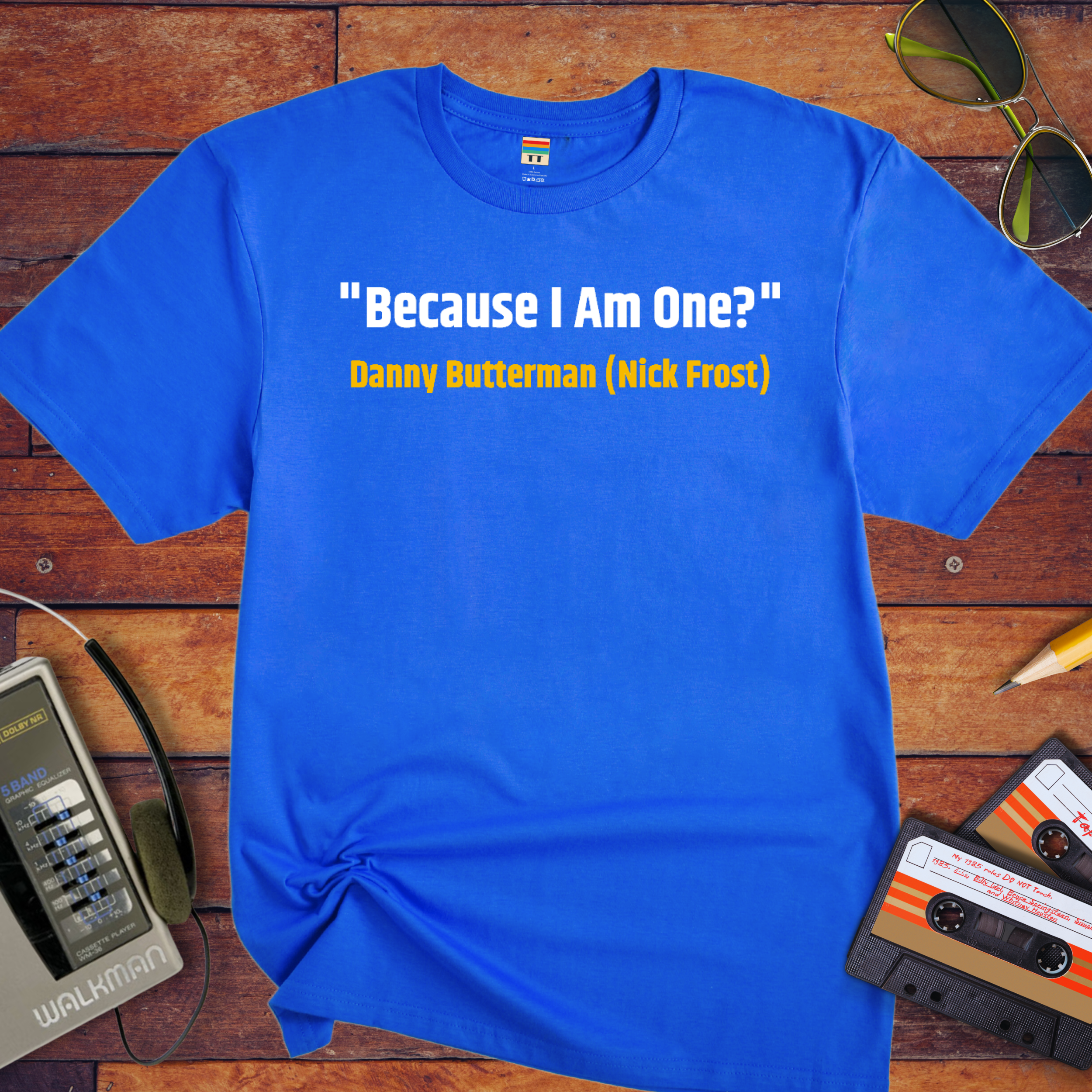 "Because I am one?" Funny T-Shirt
