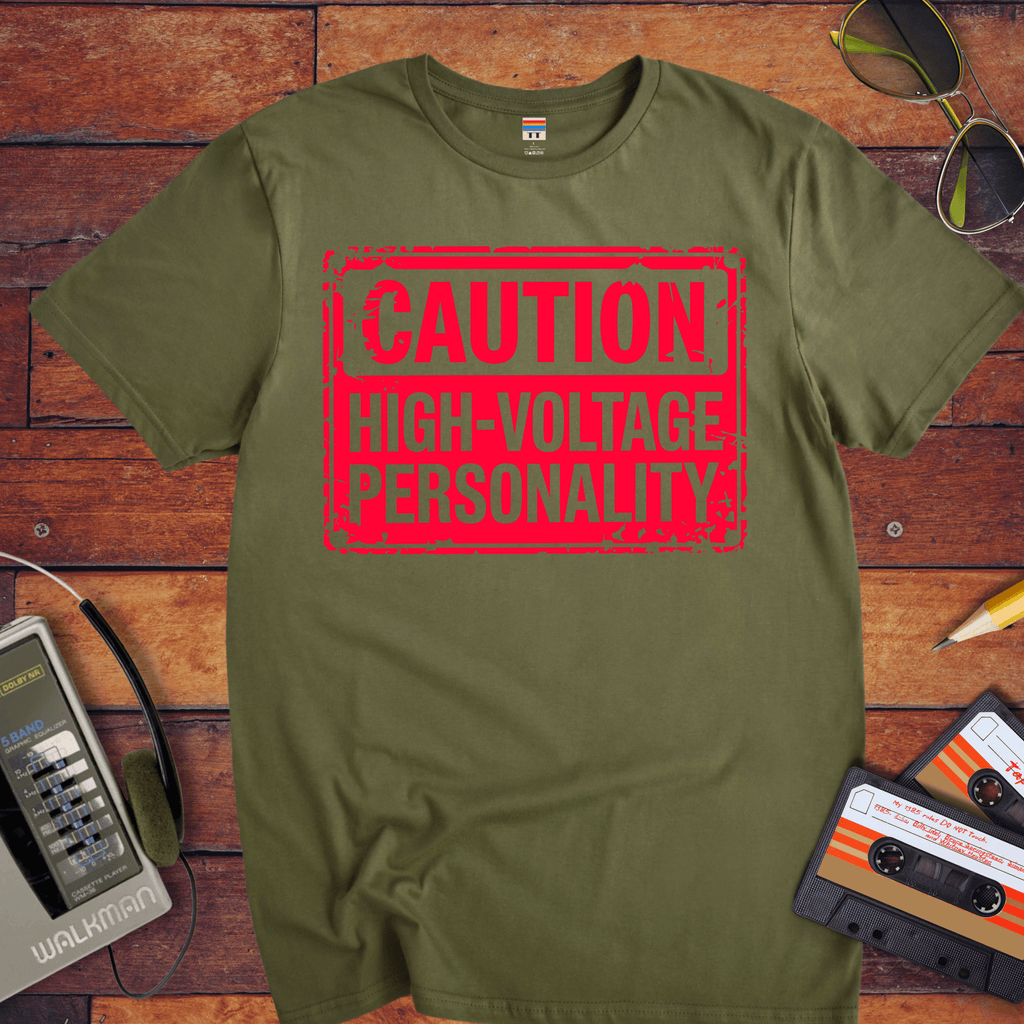 "Caution, highly volatile personality'" T-Shirt