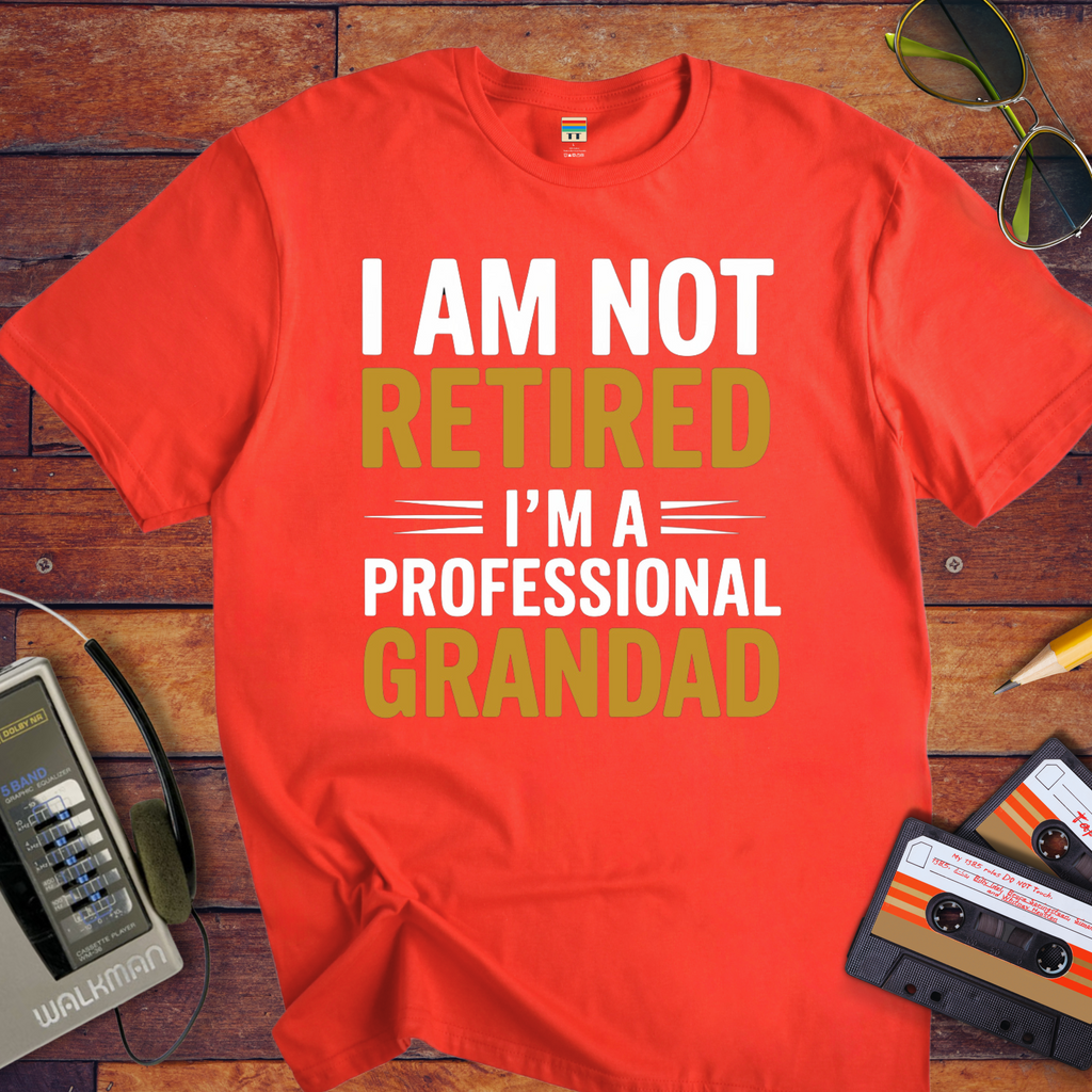 " I AM NOT RETIRED I'M PROFESSIONAL GRANDAD" T-Shirt
