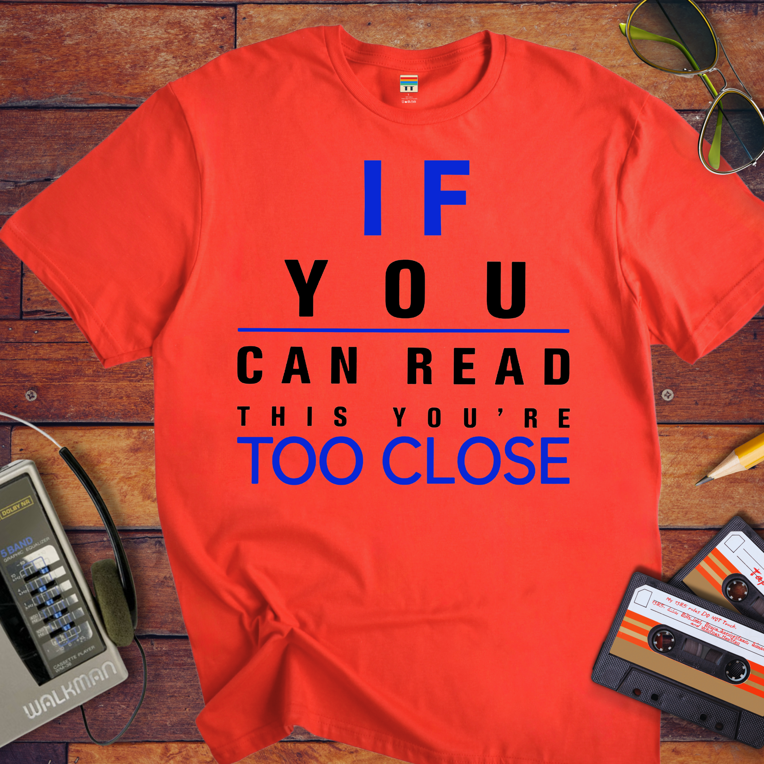 'If Your Can Read This Your Too Close' Funny T-Shirt