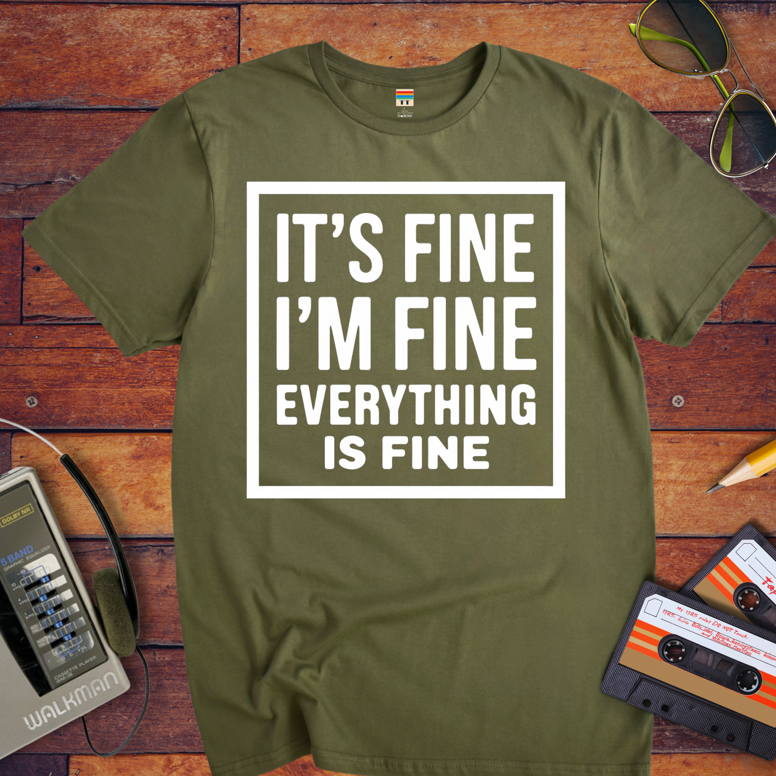 " it's fine I'm fine" T-Shirt