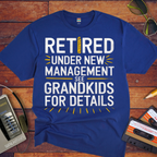 "Retired & under new management" T-Shirt