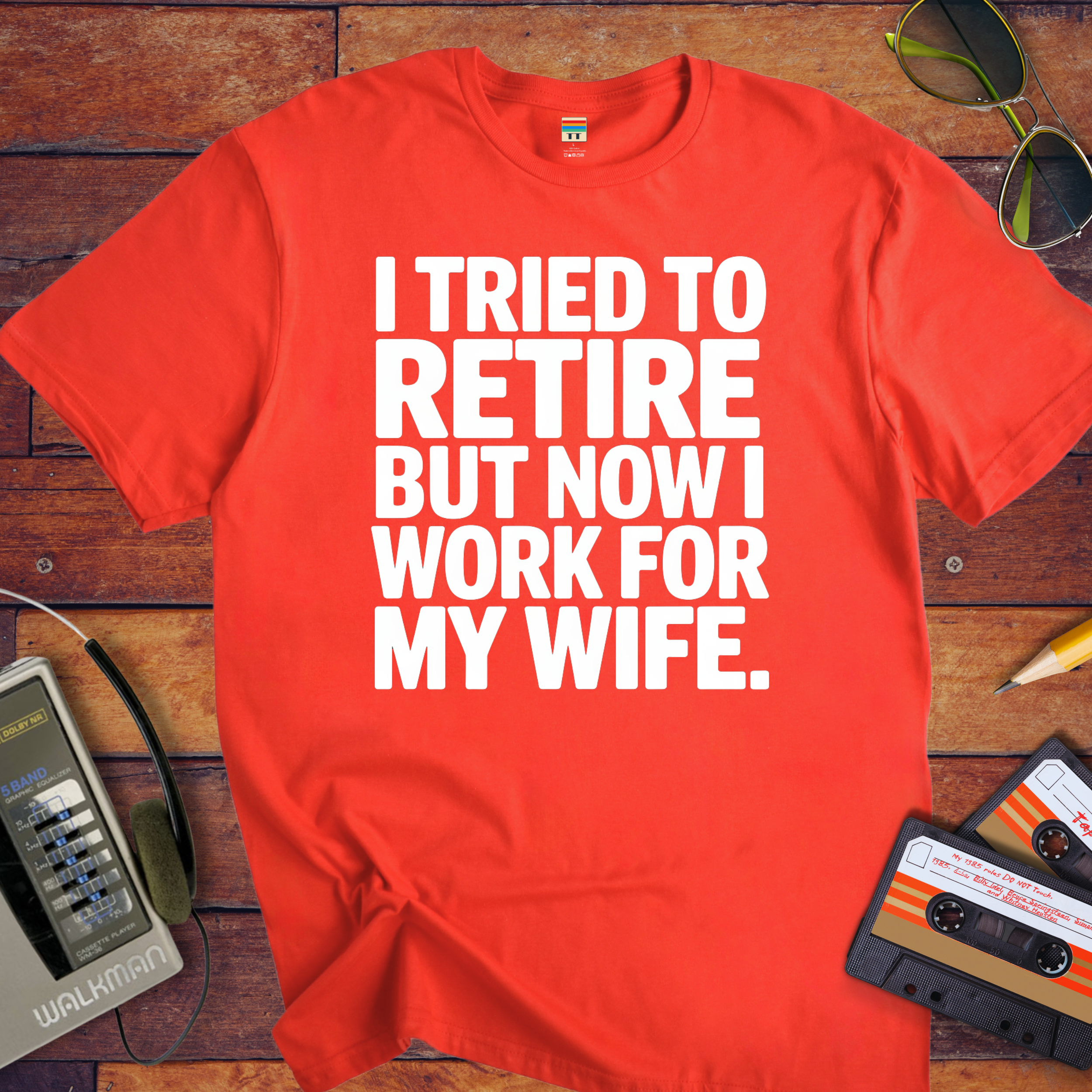 "I tried to retire" Funny T-Shirt