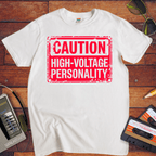 "Caution, highly volatile personality'" T-Shirt