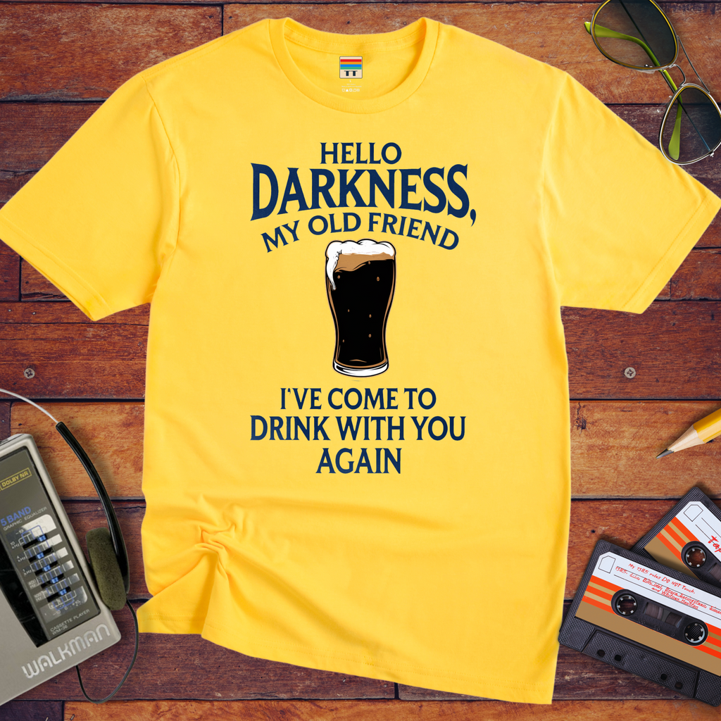 "Hello Darkness" Funny T-Shirt