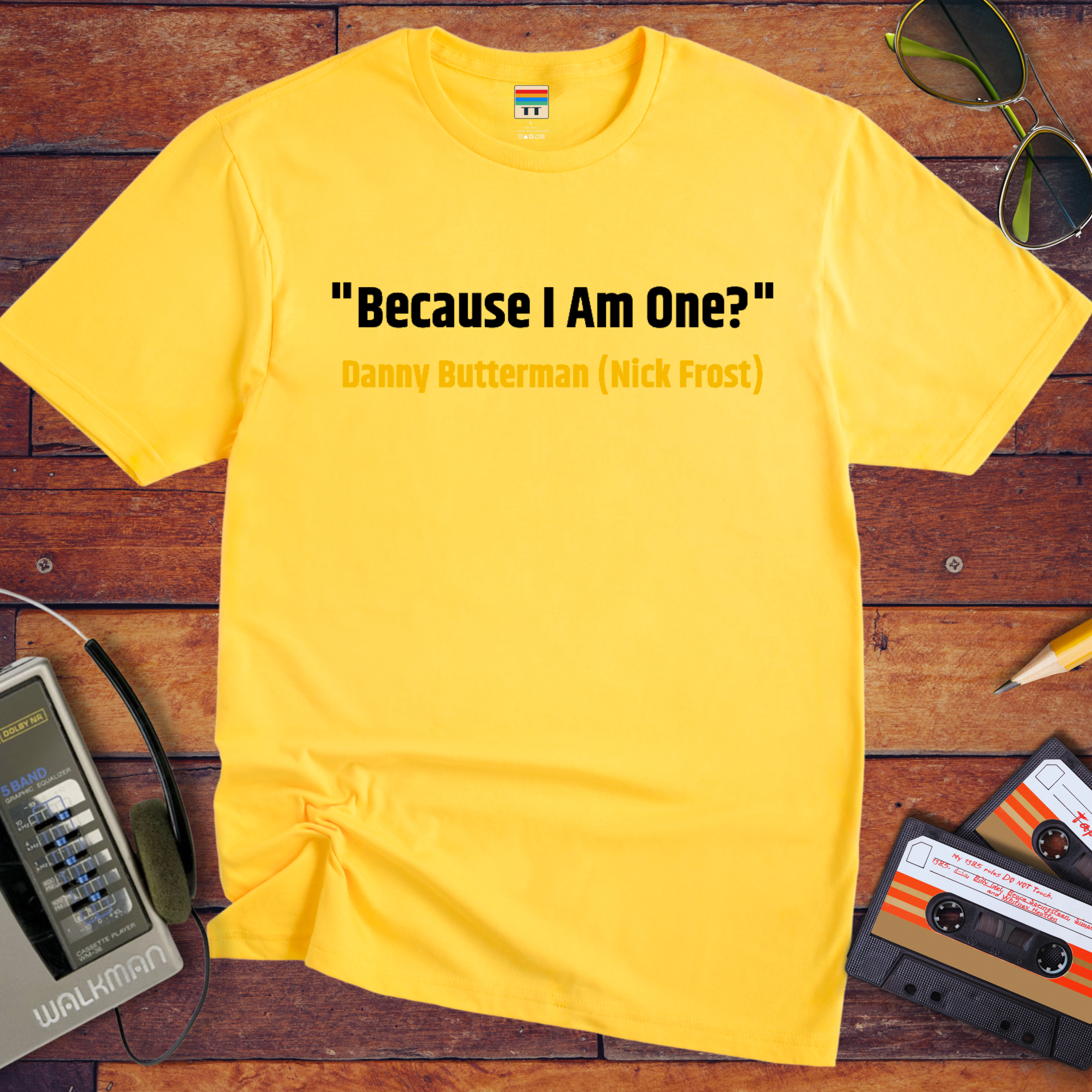 "Because I am one?" Funny T-Shirt