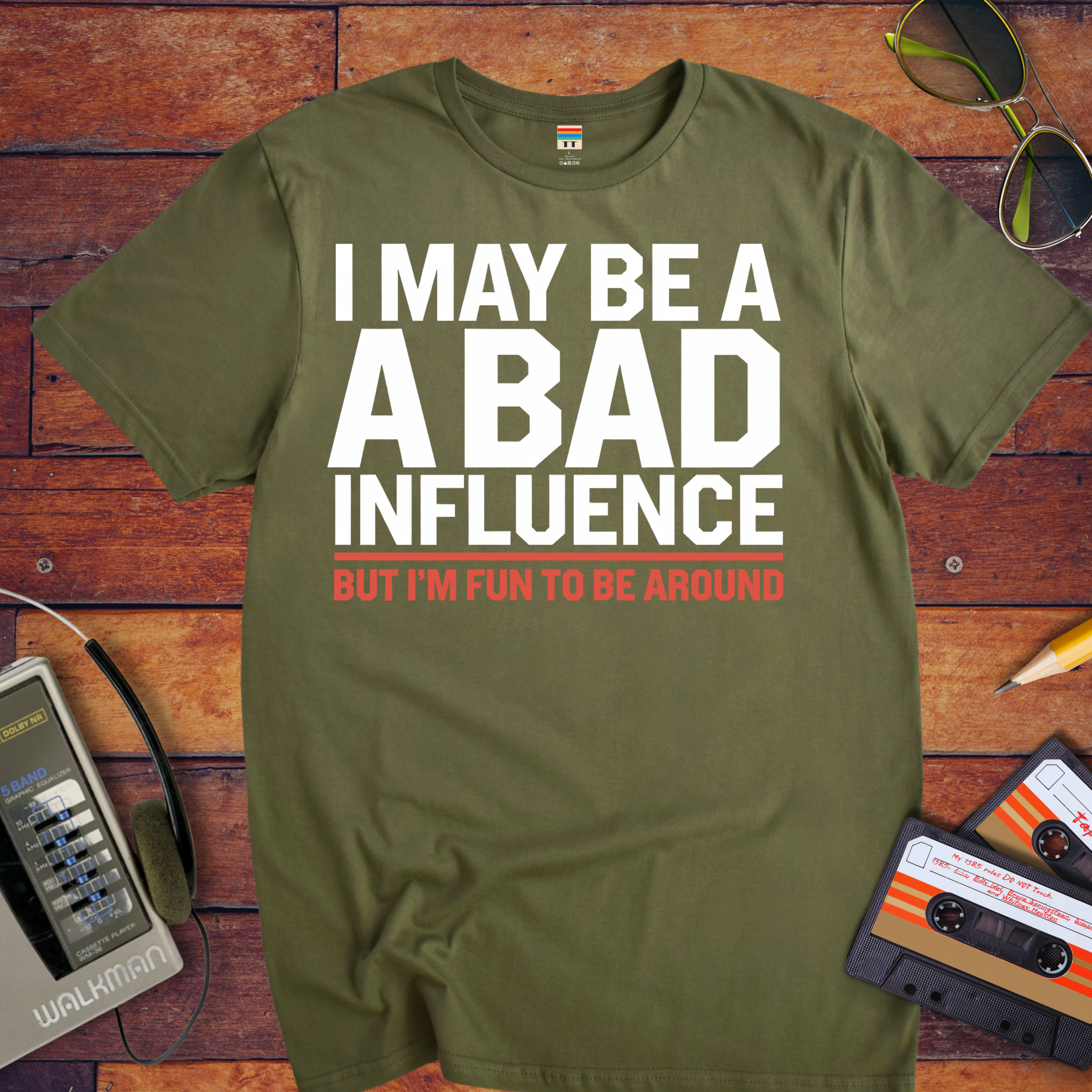 "I may be a bad influence' T-Shirt
