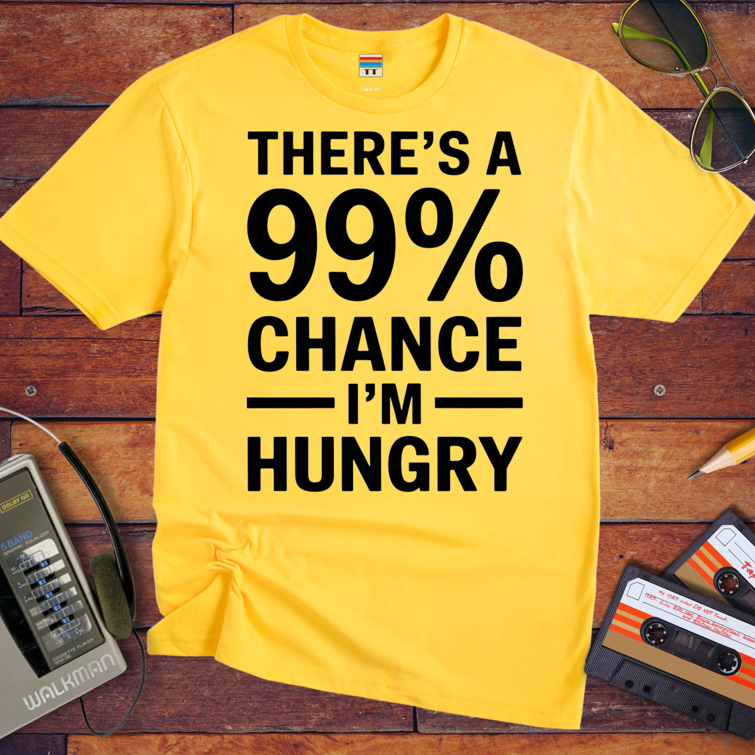 'THERE'S A 99% CHANCE I'M HUNGRY' Funny T-Shirt