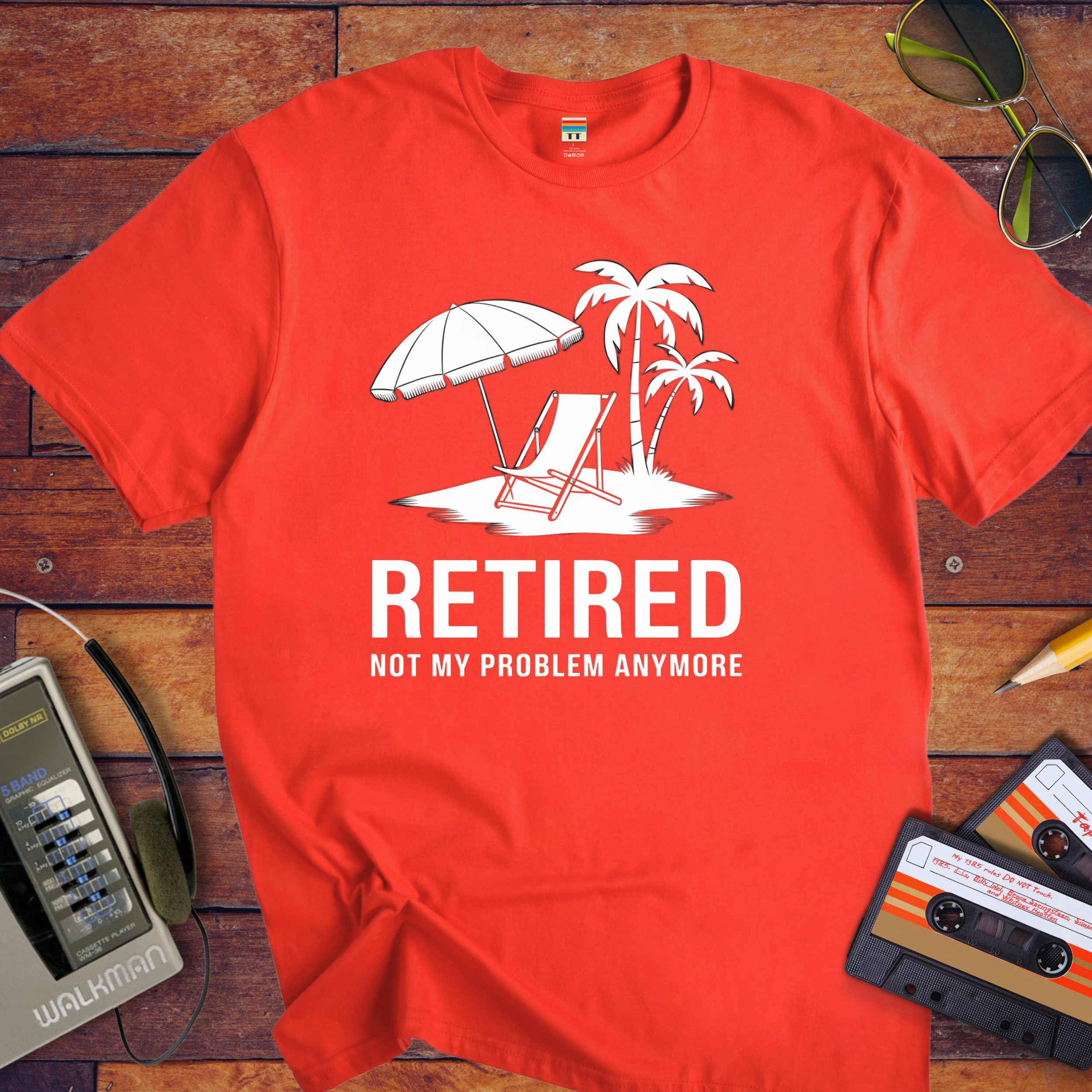 'Retired, not my problem anymore' T-Shirt