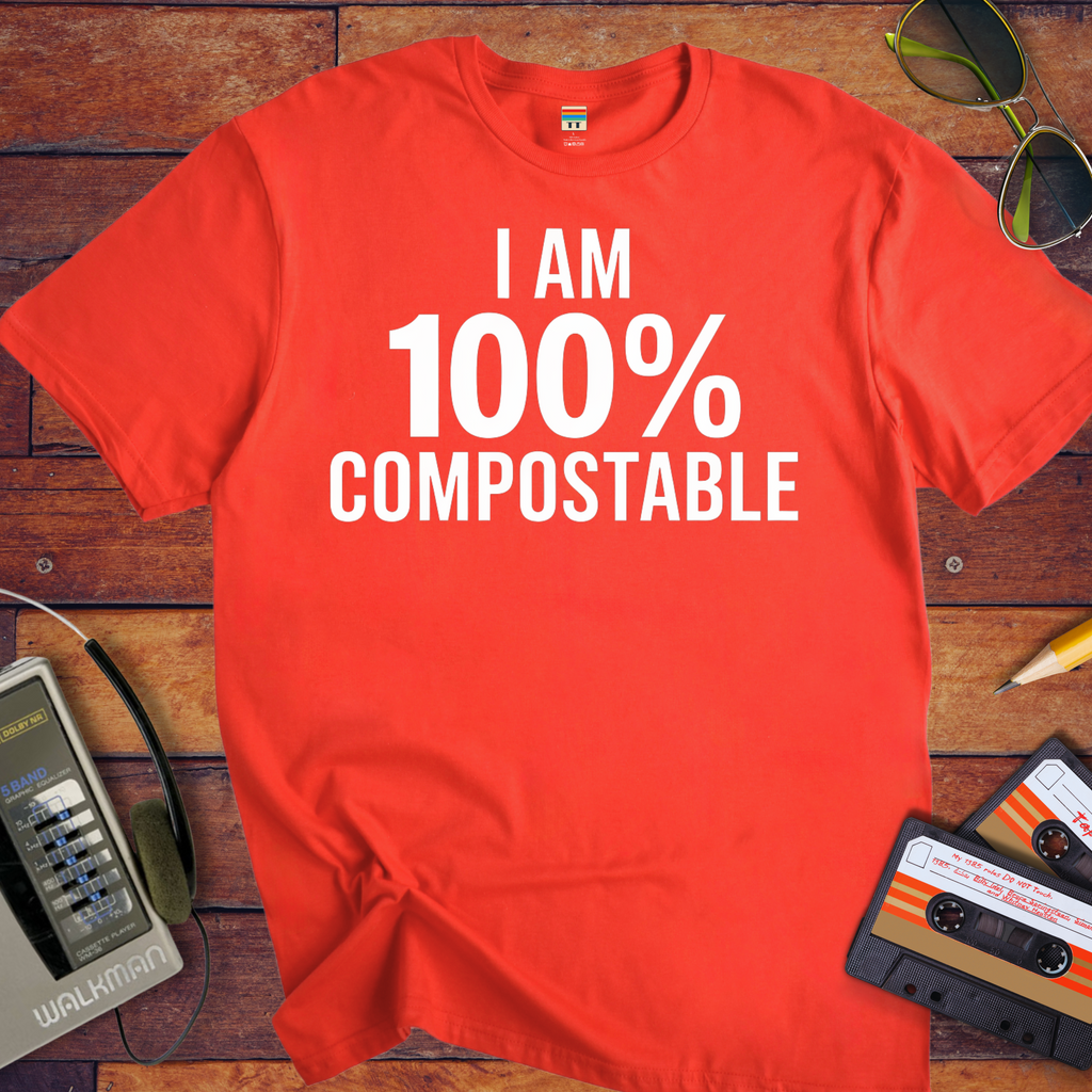'I Am 100% Compostable' Funny T-Shirt