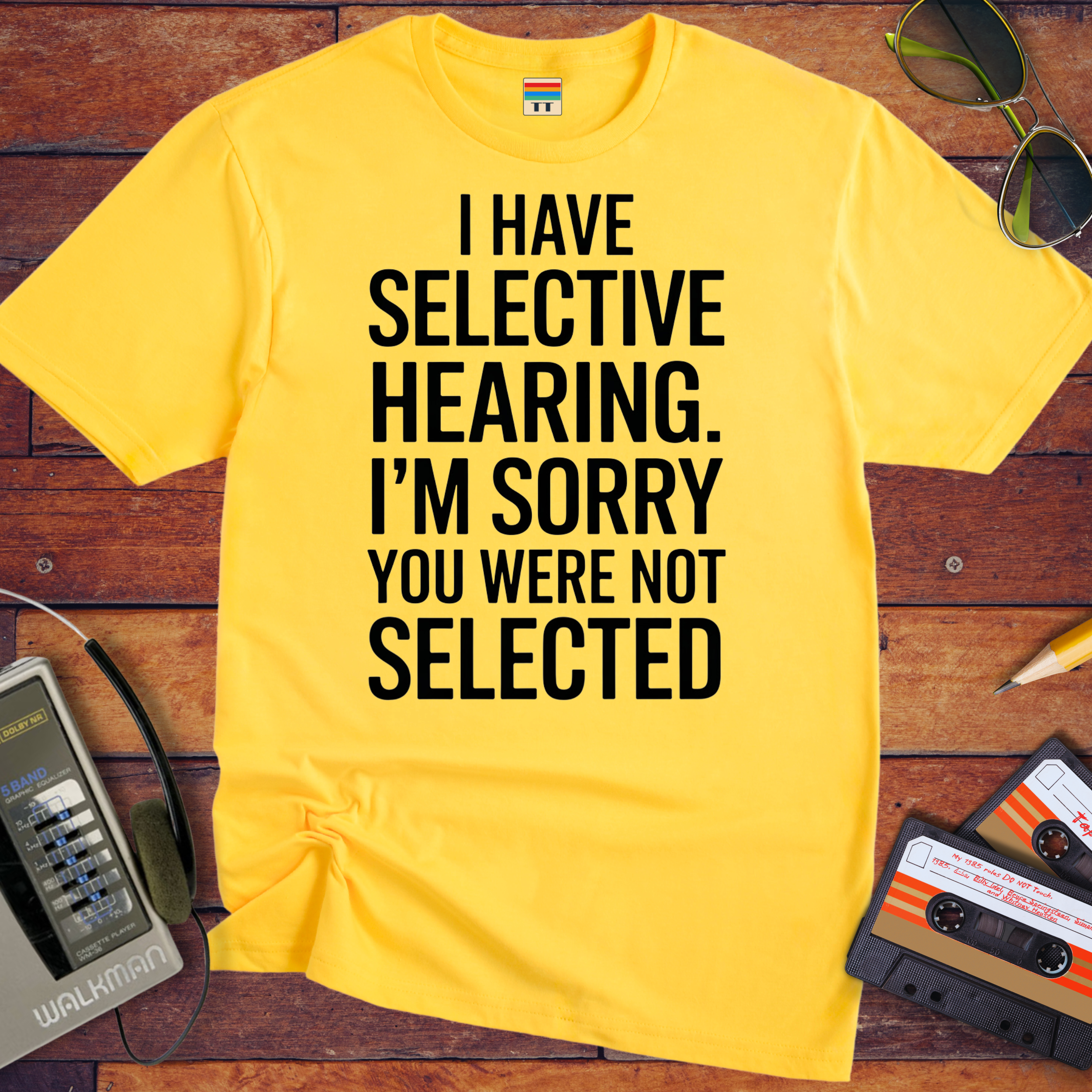'I have selective hearing' Funny T-Shirt