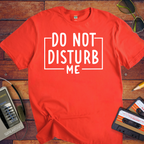 "Do not disturb me" T-Shirt