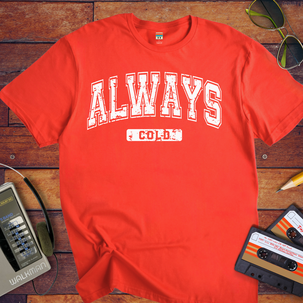 "Always cold" T-Shirt