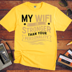 "My Wi-Fi is stronger than your personality" T-Shirt