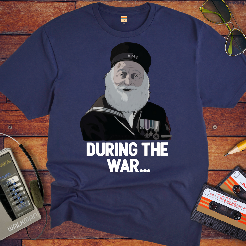 'During The War' Funny T-Shirt