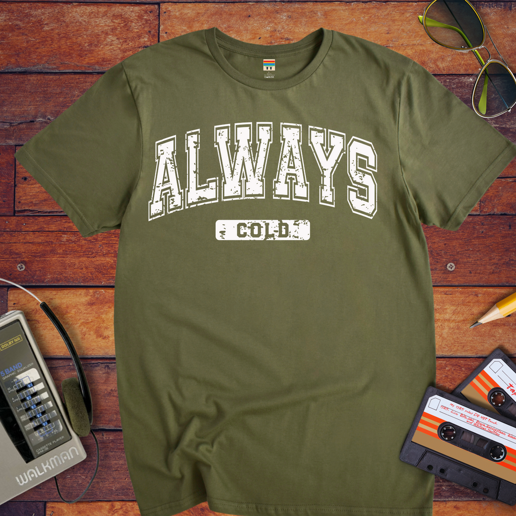 "Always cold" T-Shirt