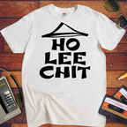 ' Ho Lee Chit' Funny T-Shirt