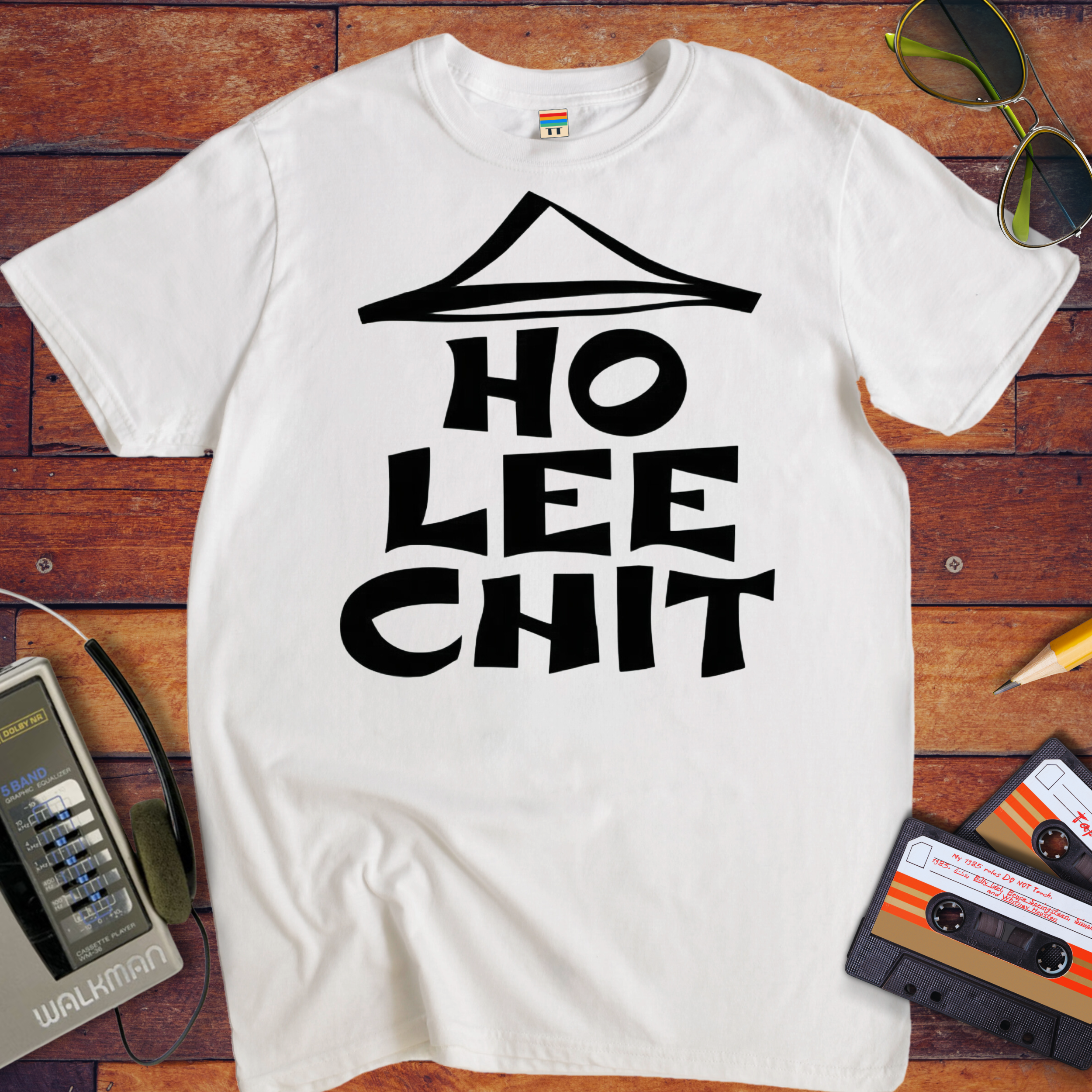 ' Ho Lee Chit' Funny T-Shirt