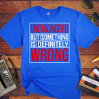 "Undiagnosed But Something is Definitely" T-Shirt