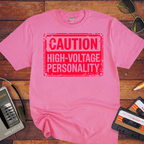 "Caution, highly volatile personality'" T-Shirt