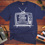 'Stay Tuned' T-Shirt