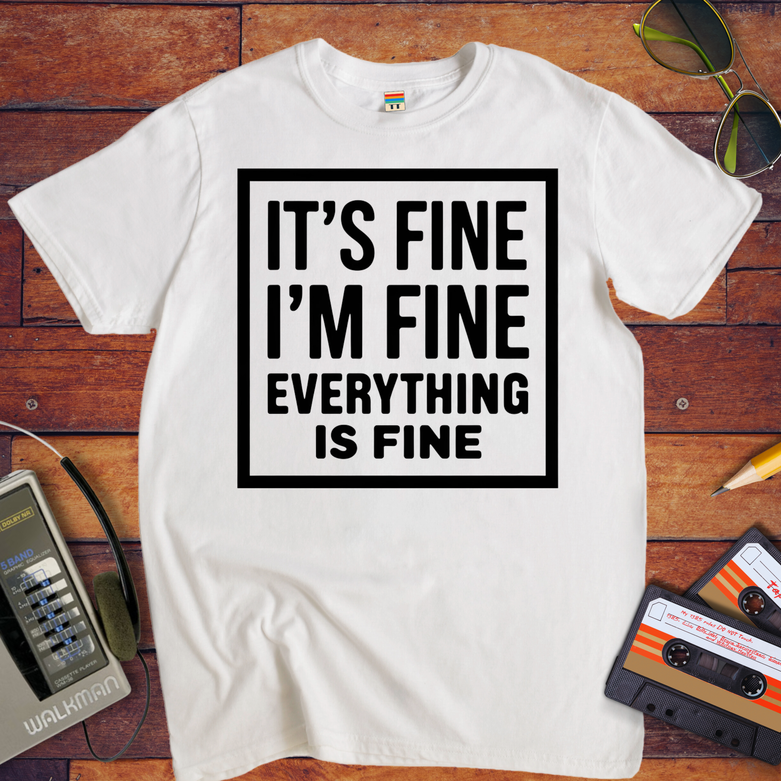 " it's fine I'm fine" T-Shirt