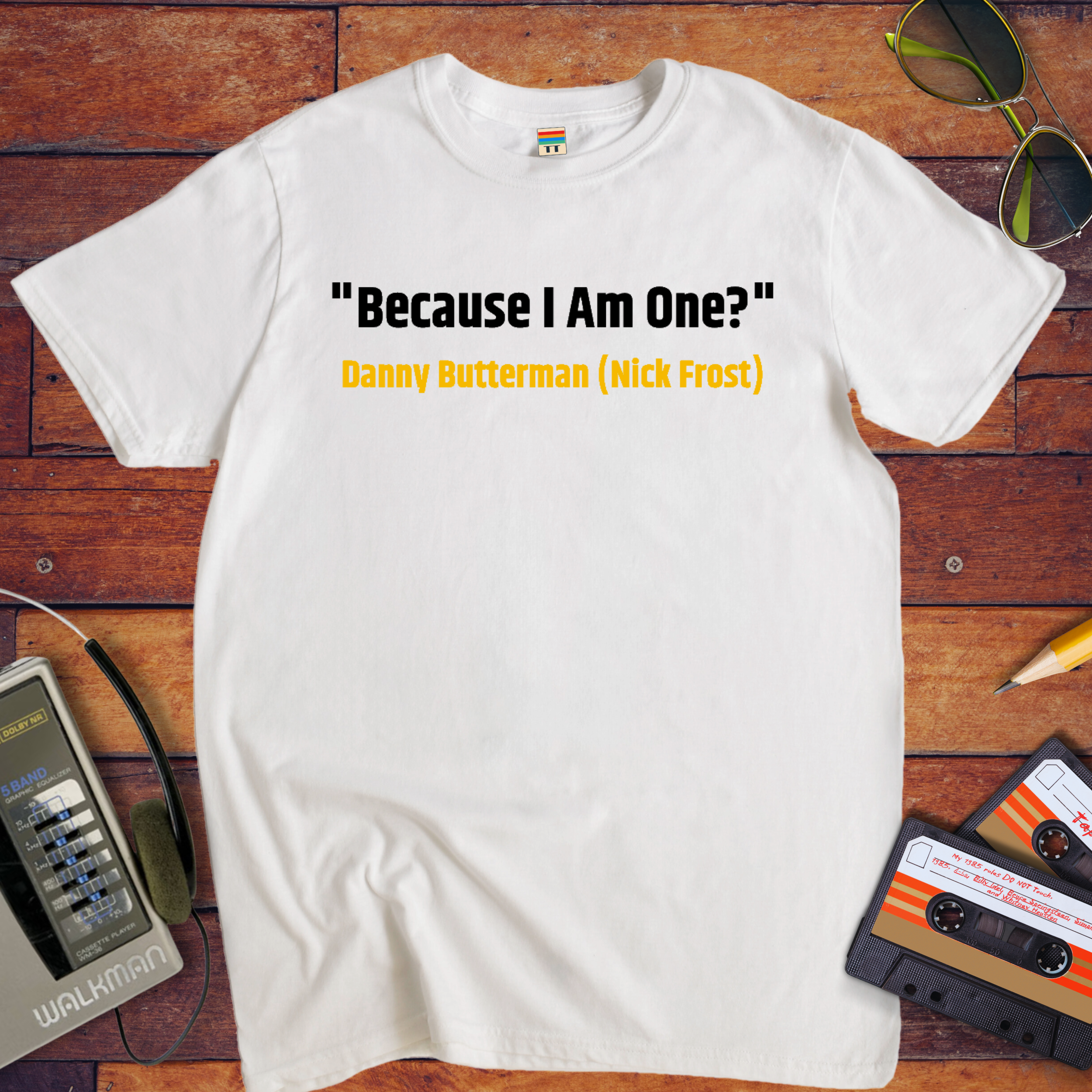 "Because I am one?" Funny T-Shirt