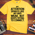 'My attention span is like my WiFi.' Funny T-Shirt