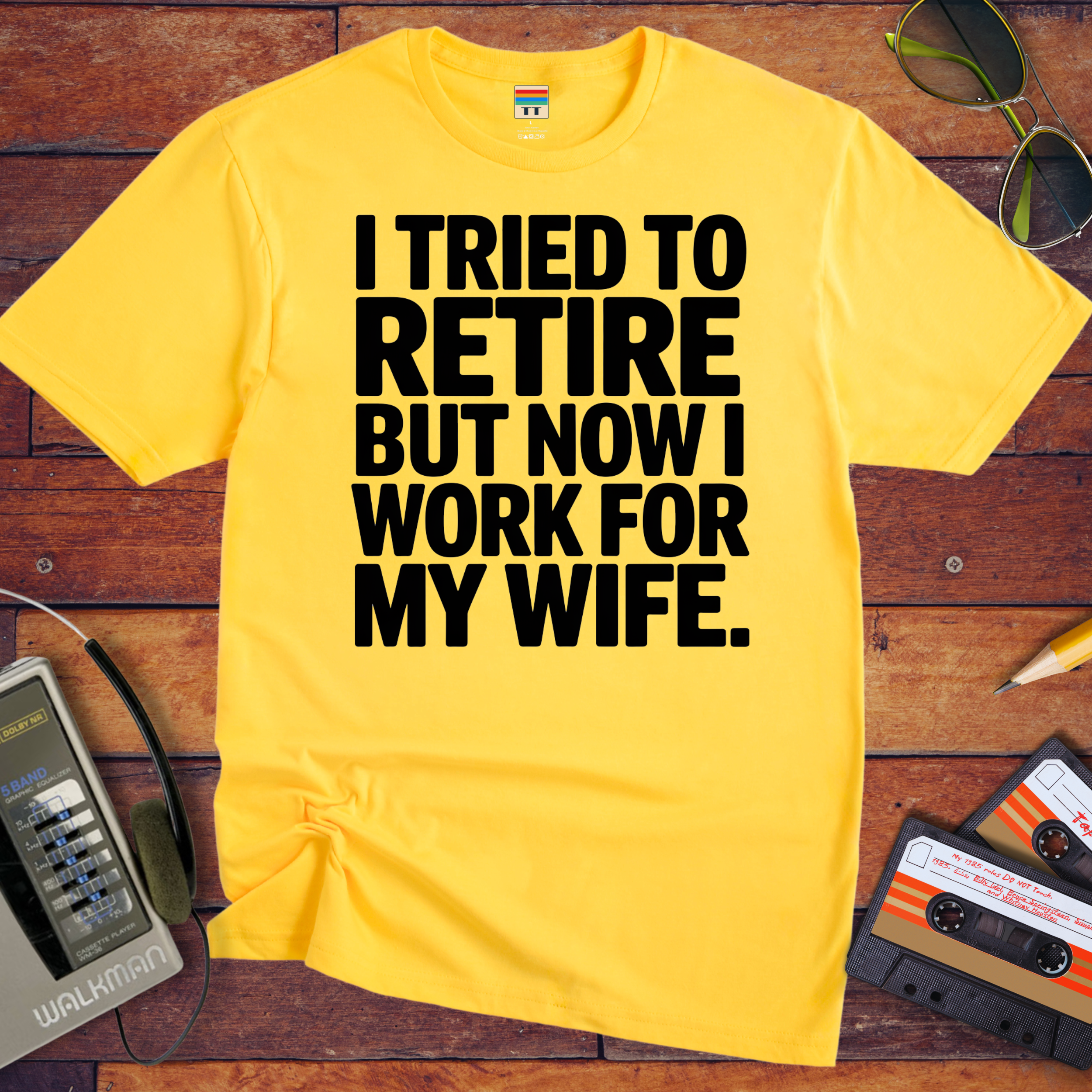 "I tried to retire" Funny T-Shirt
