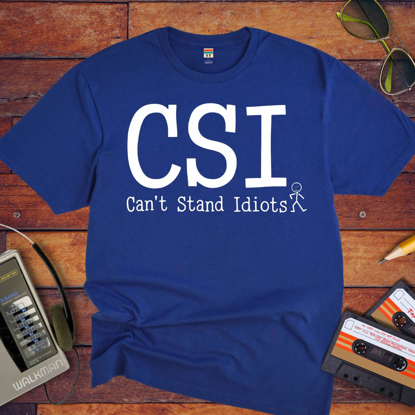 " CSI Can't Stand Idiots " T-Shirt