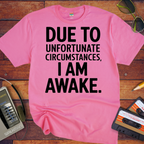 'Due To Unfortunate Circumstances' Funny T-Shirt