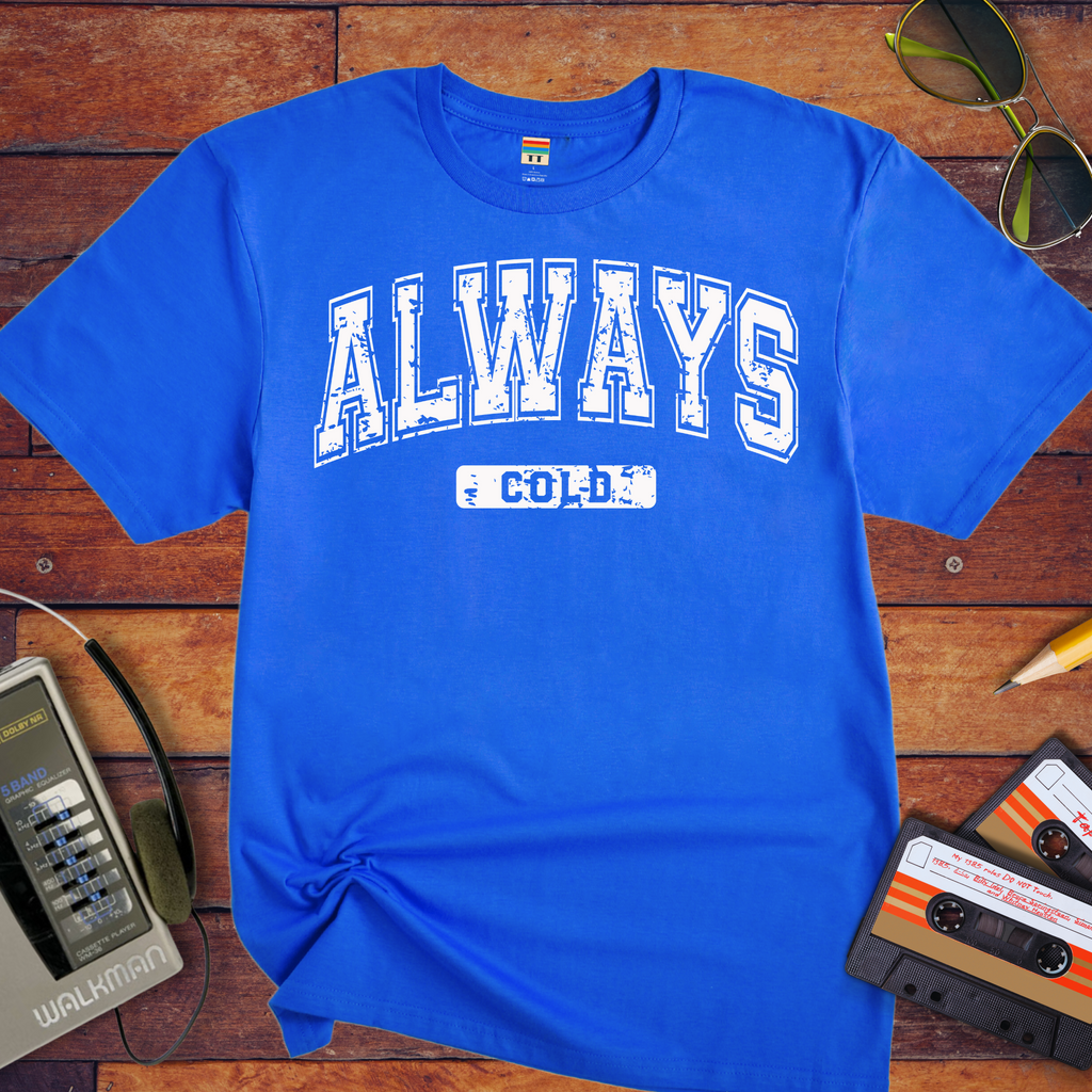 "Always cold" T-Shirt