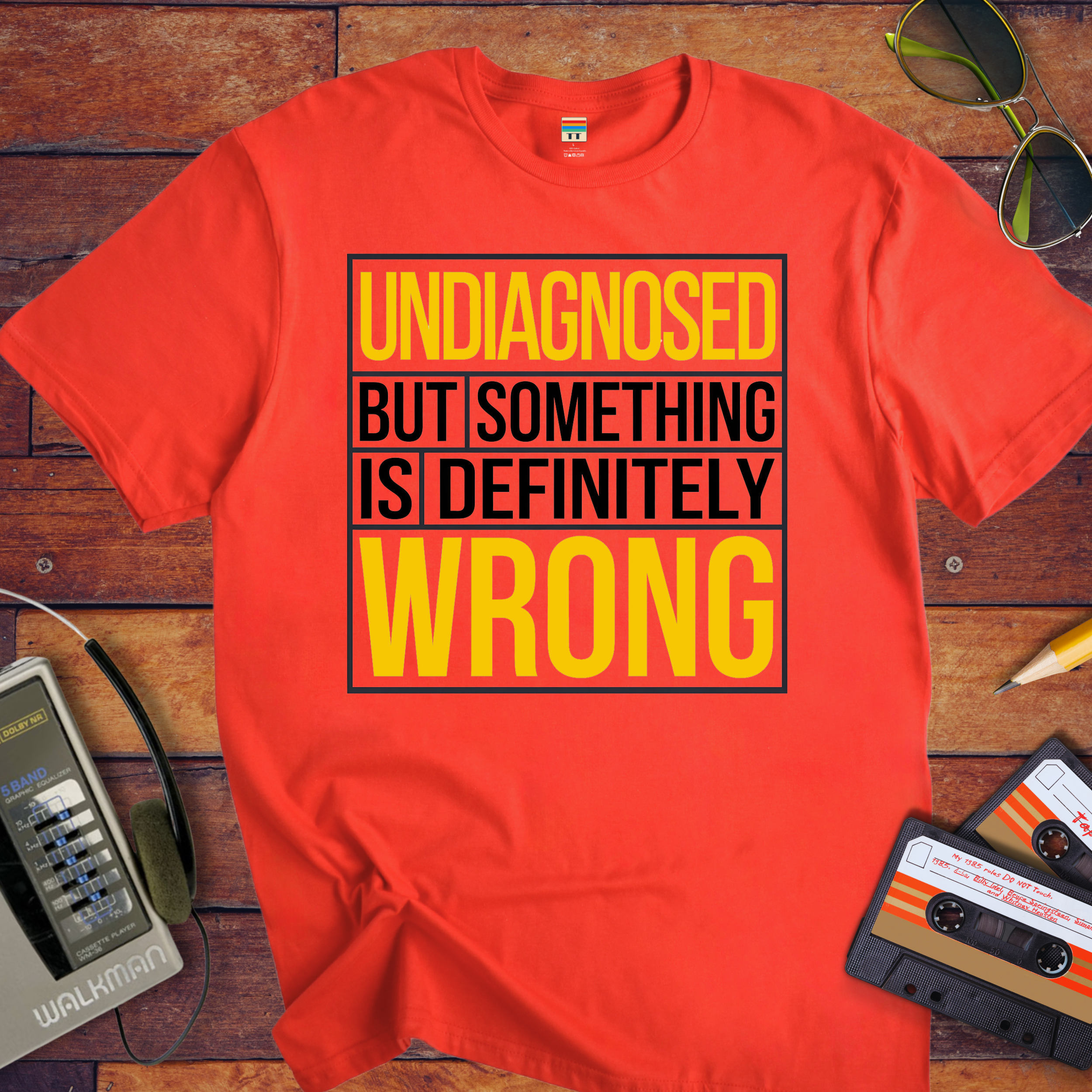 "Undiagnosed But Something is Definitely" T-Shirt