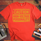 "Caution, highly volatile personality'" T-Shirt