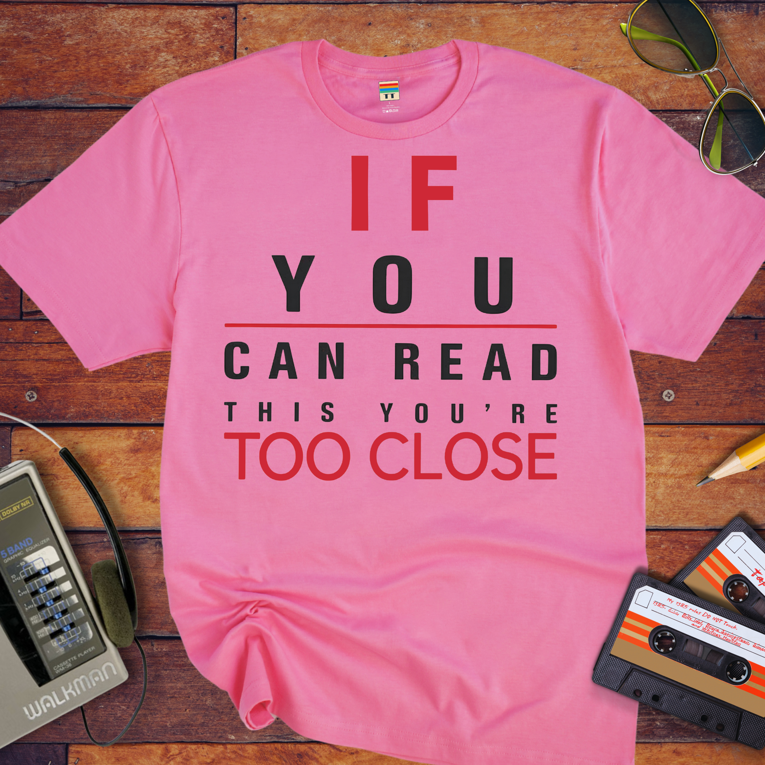 'If Your Can Read This Your Too Close' Funny T-Shirt