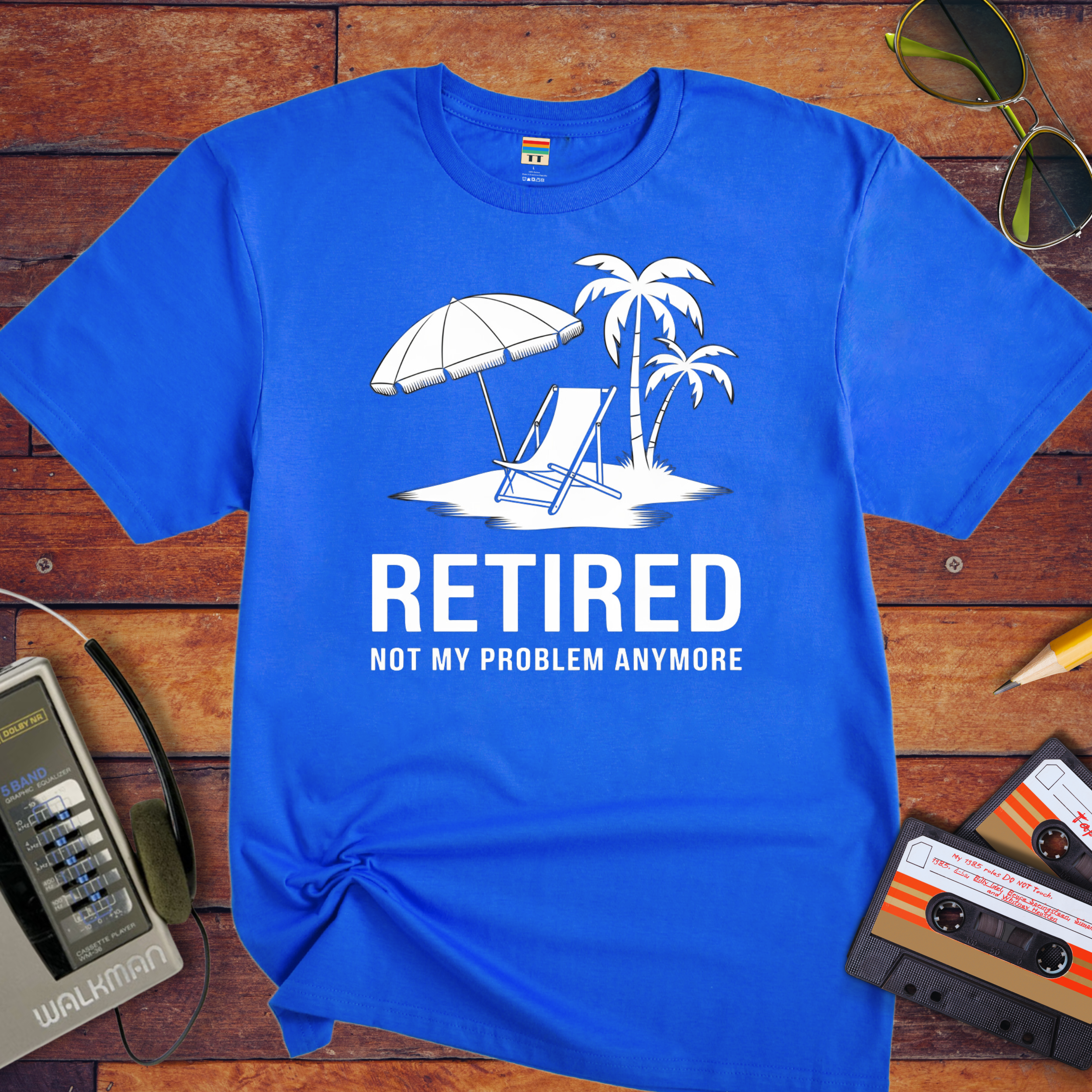 'Retired, not my problem anymore' T-Shirt