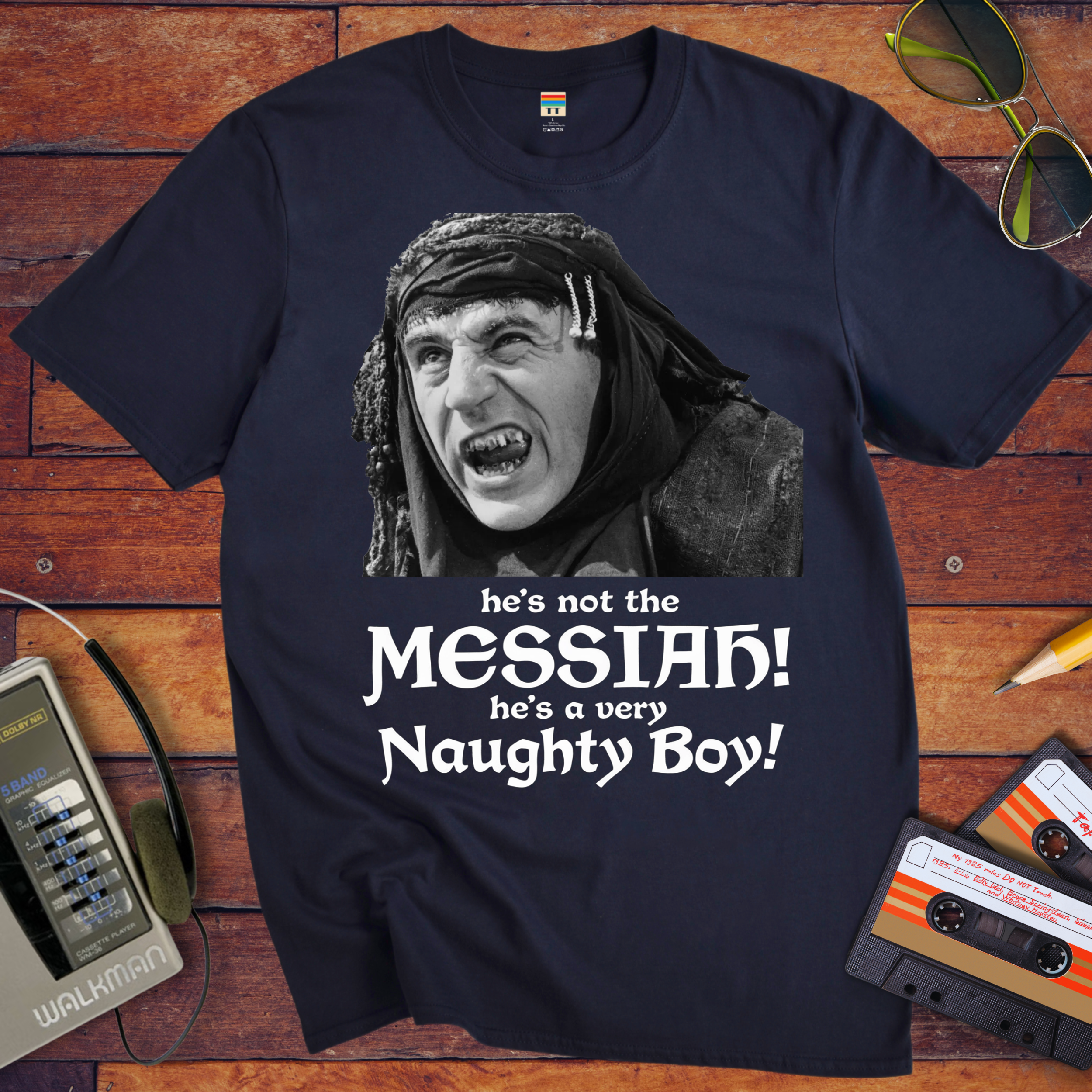 'He's not the MESSIAH!'  Funny T-Shirt
