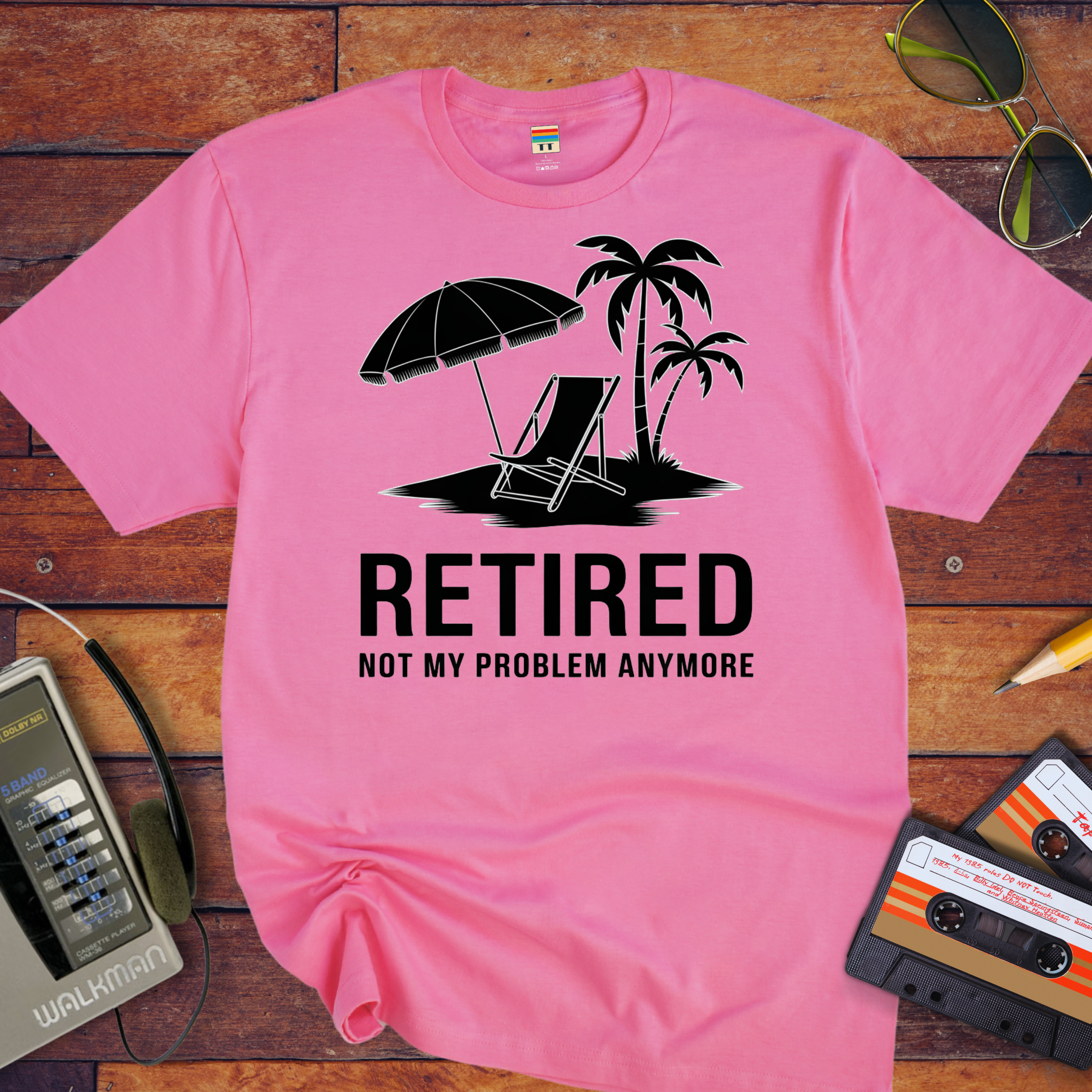 'Retired, not my problem anymore' T-Shirt