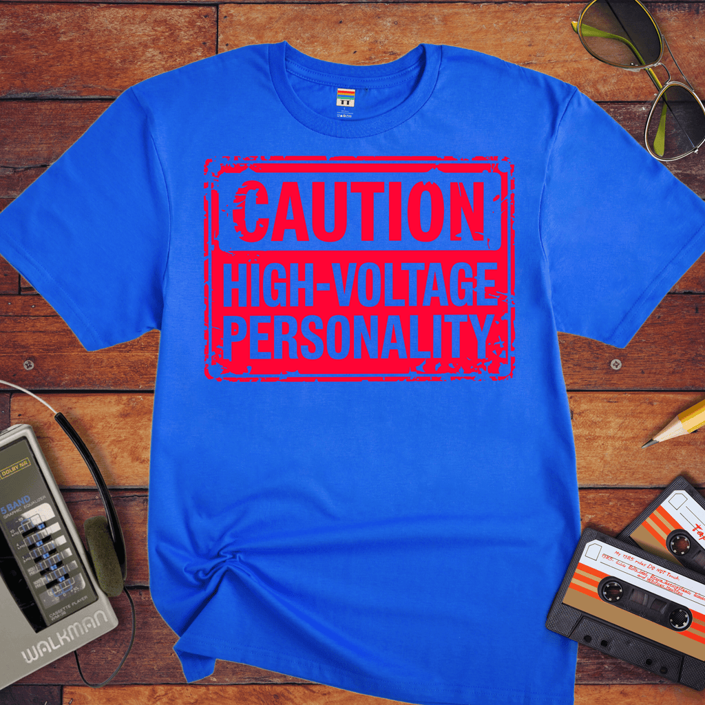 "Caution, highly volatile personality'" T-Shirt