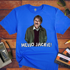 'Hello Jackie' Funny T-Shirt