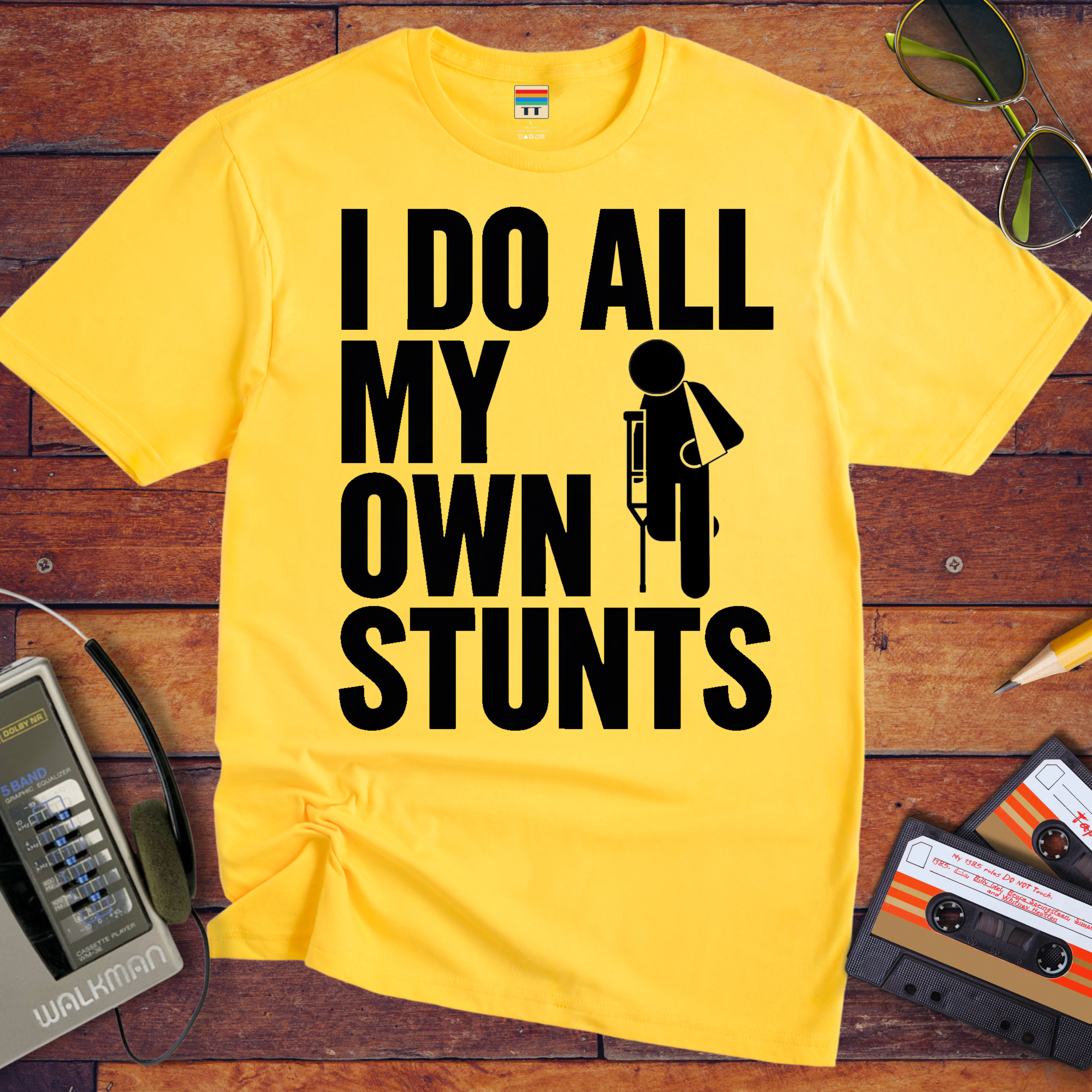"I do all my own stunts" T-Shirt
