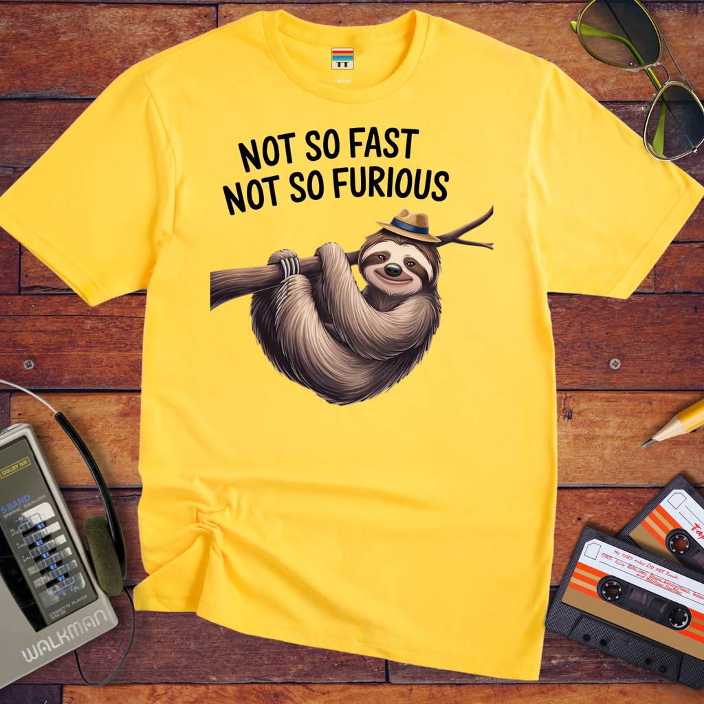 'Not So Fast, Not So Furious' T-Shirt