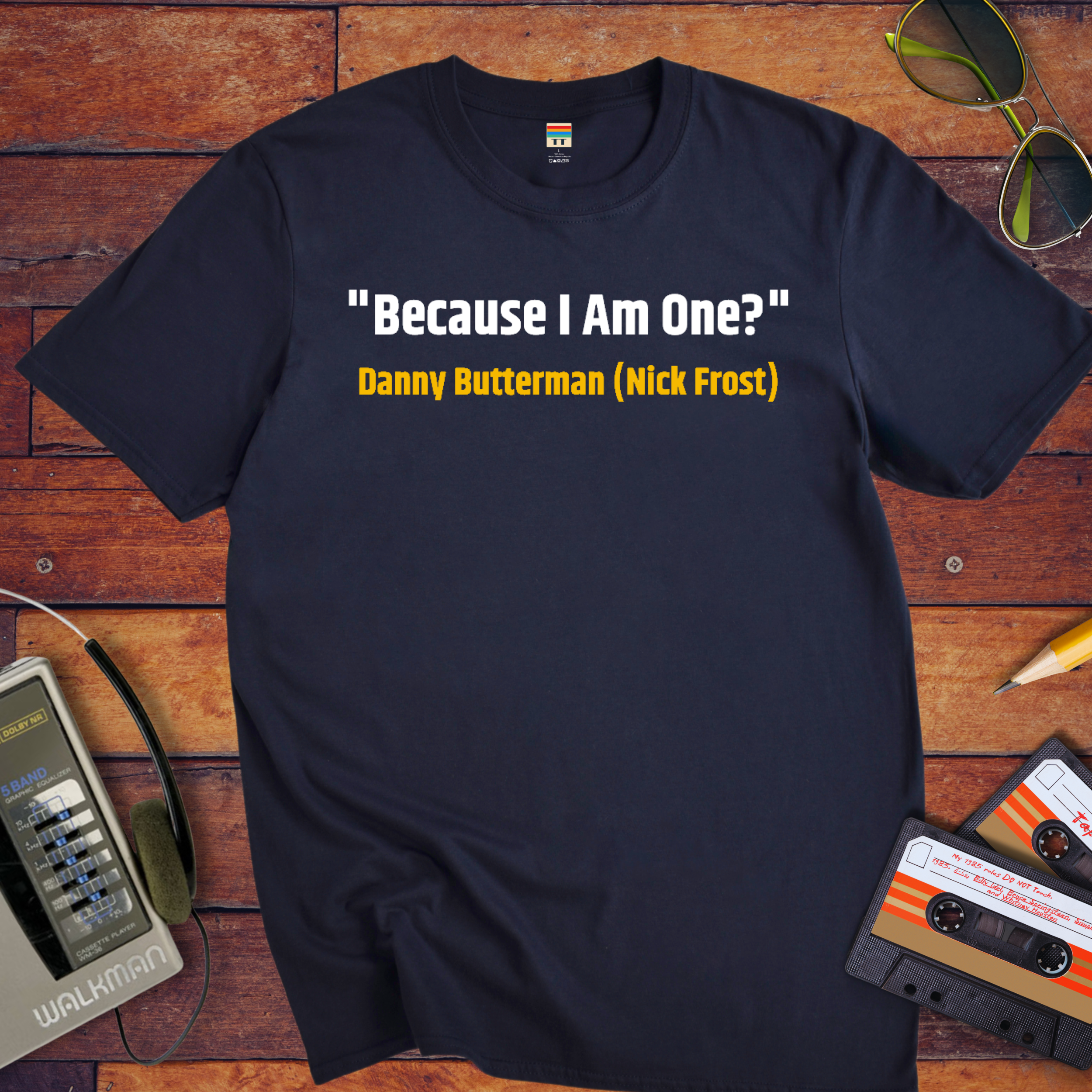 "Because I am one?" Funny T-Shirt
