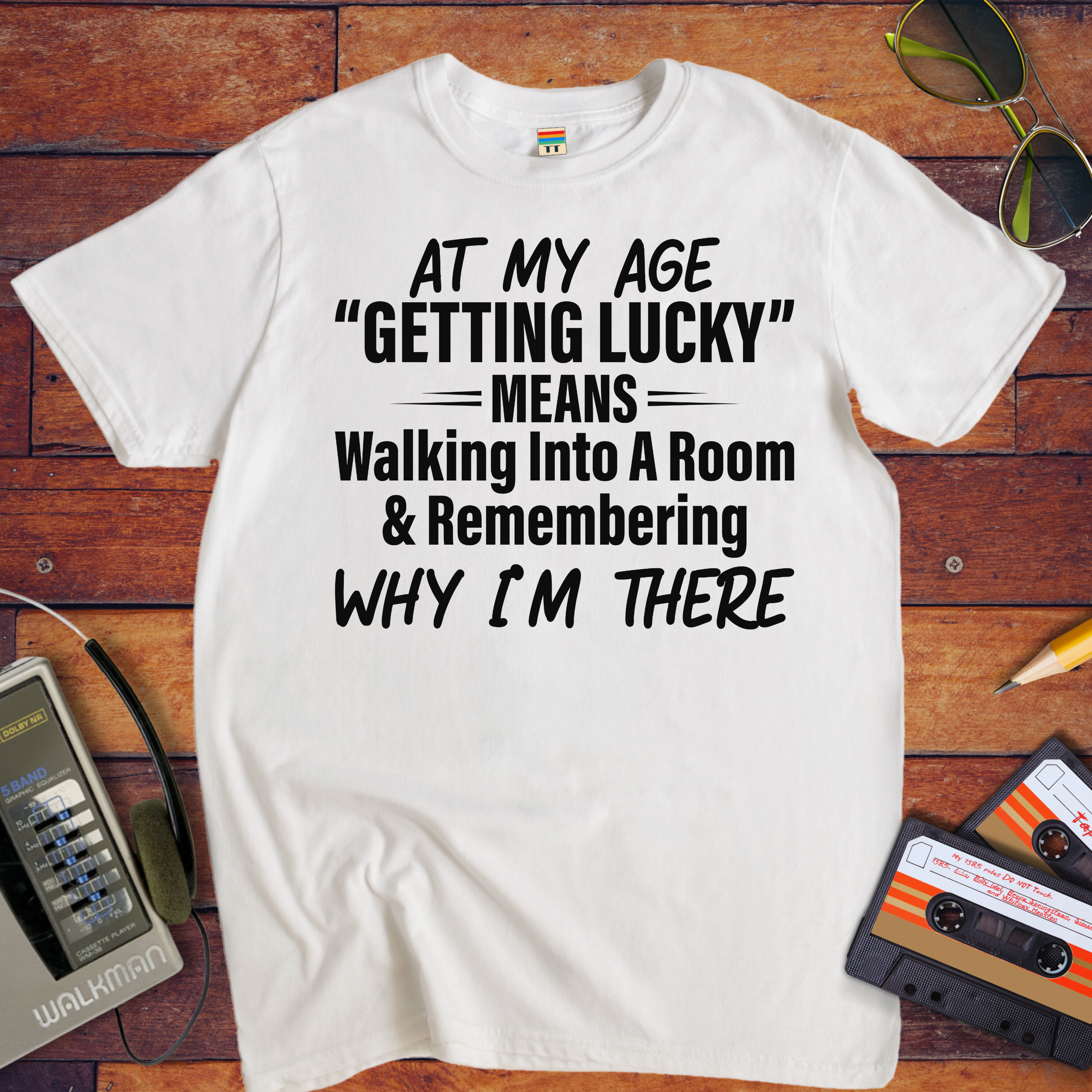 "At My Age" T-Shirt