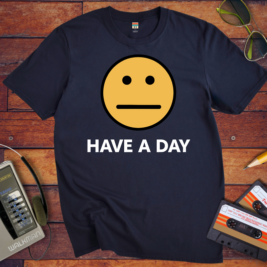 'Have A Day' T-Shirt